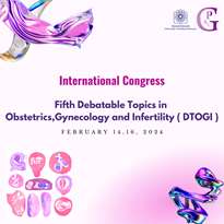 Fifth Debatable Topics in Obstetrics, Gynecology and Infertility, “DTOGI” Congress 